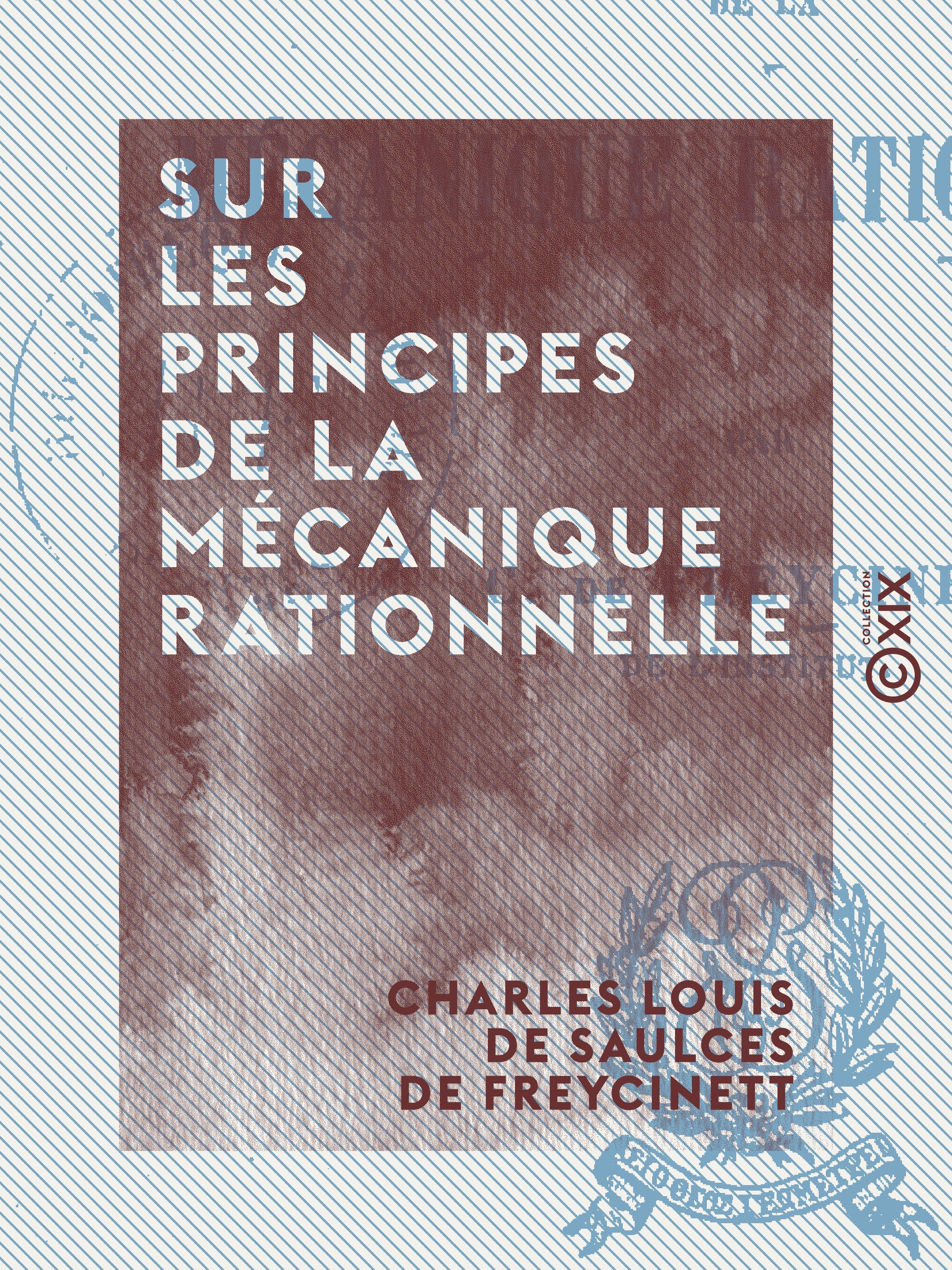 Couverture ebook de Sur les principes de la mécanique rationnelle, de Charles Louis De Saulces De Freycinet