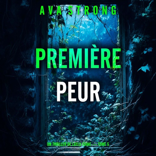 audiobook cover of Première peur (Un thriller de Layla Caine - tome 5), by Ava Strong