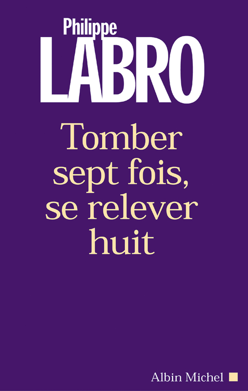 Couverture ebook de Tomber sept fois, se relever huit, de Philippe Labro