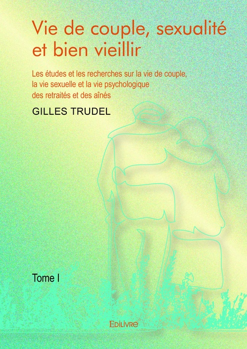 Couverture ebook de Vie de couple, sexualité et bien vieillir - Tome 1, de Trudel Gilles