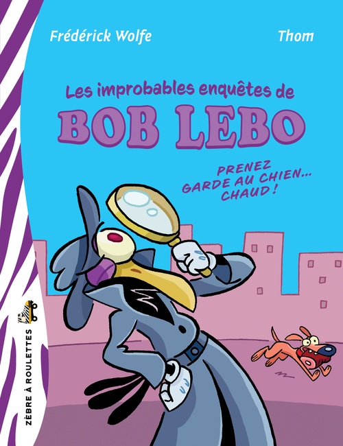 Couverture ebook de Les improbables enquêtes de Bob Lebo, de Frederic Wolfe