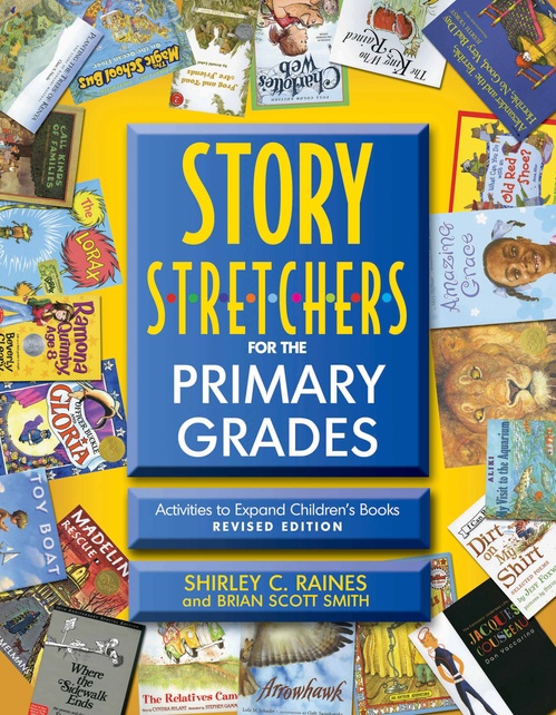 ebook cover of Story S-t-r-e-t-c-h-e-r-s for the Primary Grades, Revised, by Shirley Raines, Brian Scott Smith