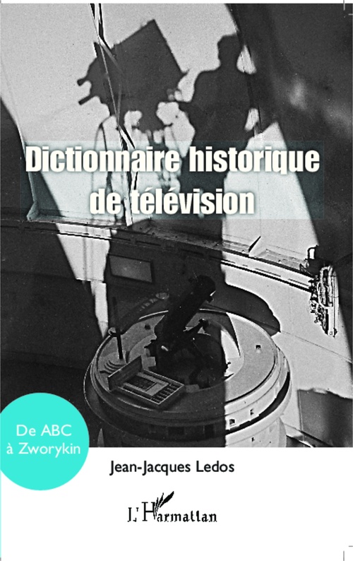 ebook cover of Dictionnaire historique de télévision, by Jean-jacques Ledos