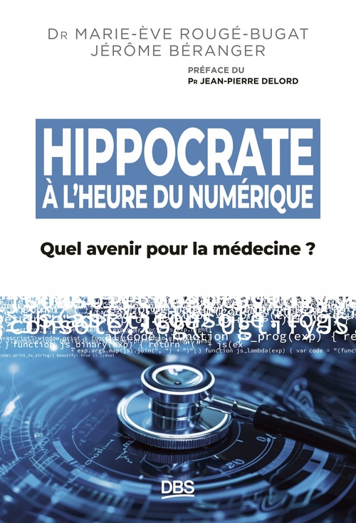 Couverture ebook de Hippocrate à l´heure du numérique, de Marie-Eve Rougé-Bugat, Jérôme Béranger