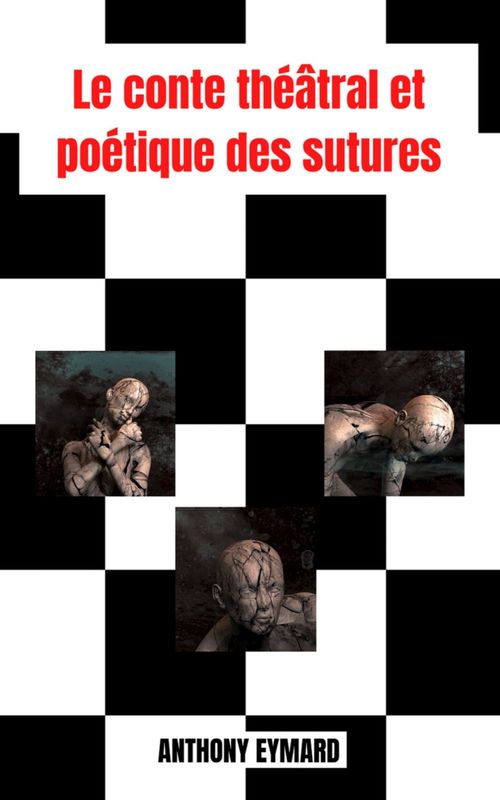 Couverture ebook de Le conte théâtral et poétique des sutures, de Anthony Eymard