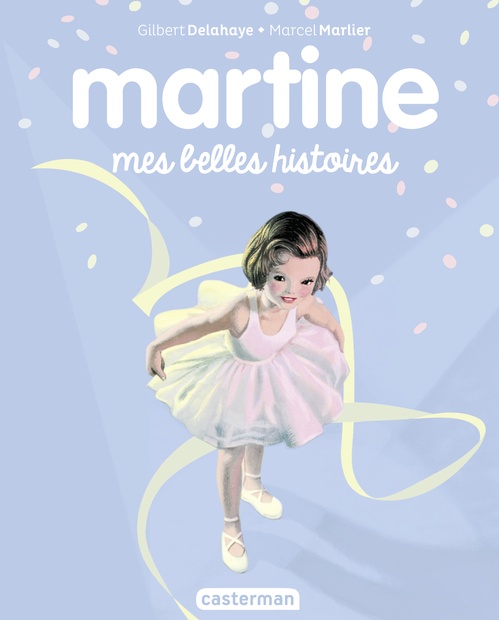 Couverture ebook de Recueil Martine- Mes belles histoires, de Gilbert Delahaye, Marcel Marlier