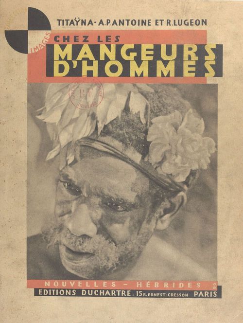 ebook cover of Chez les mangeurs d'hommes, by A.-P. Antoine, R. Lugeon, Titayna