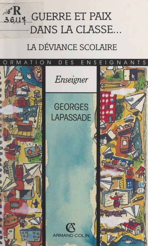 Couverture ebook de Guerre et paix dans la classe... la déviance scolaire, de Georges Lapassade