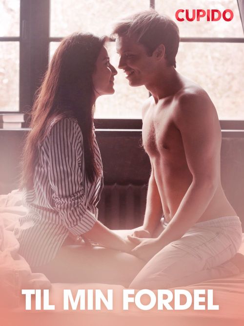 ebook cover of Til min fordel - erotiske noveller, by Cupido