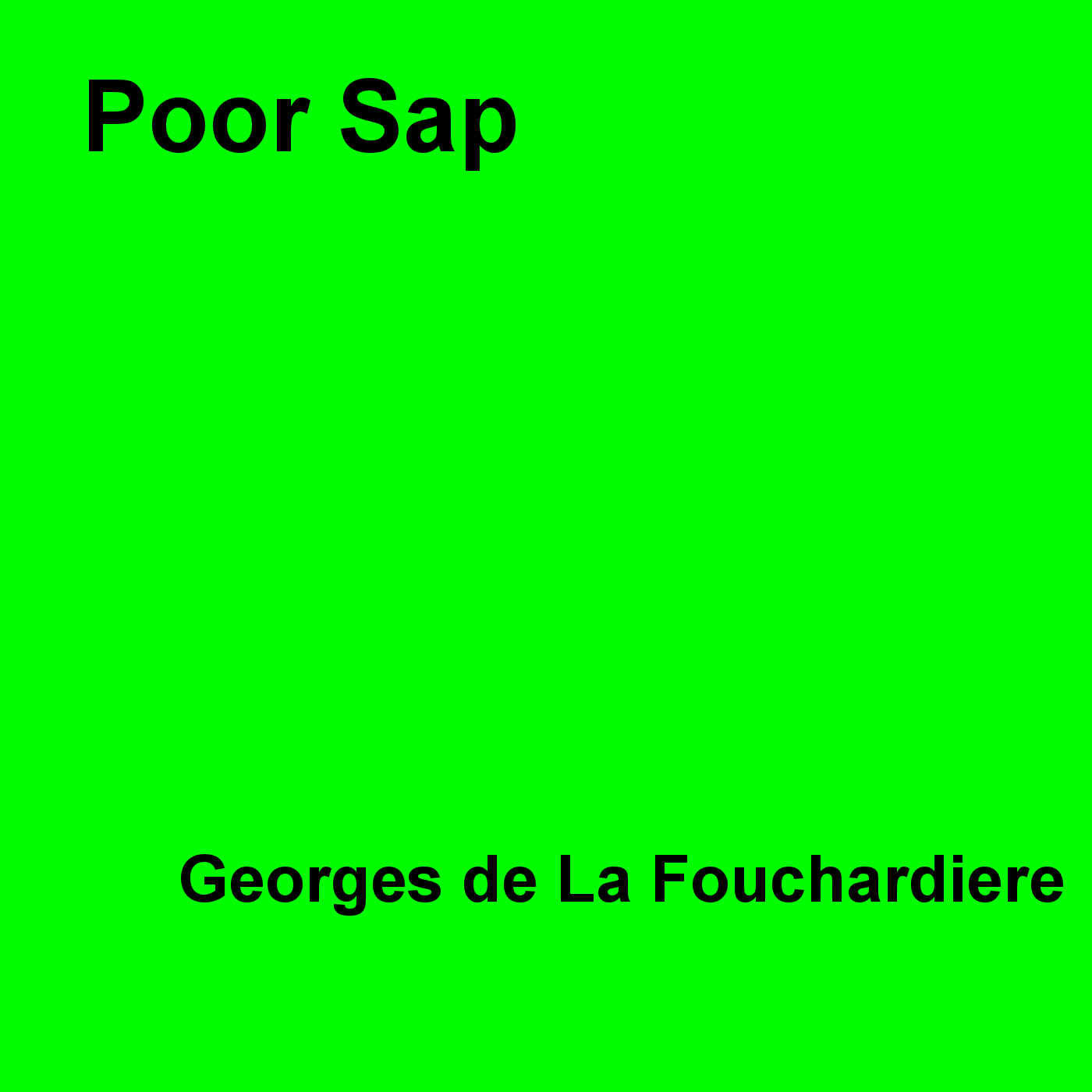 Couverture ebook de Poor Sap, de Georges De La Fouchardiere