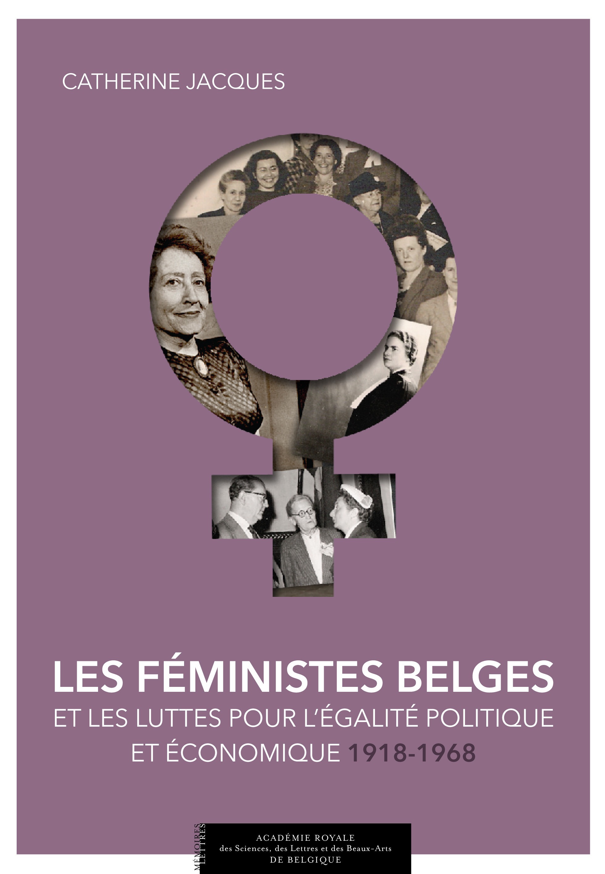 Couverture ebook de Les féministes belges et les luttes pour l'égalité politique et économique (1914-1968), de Catherine Jacques
