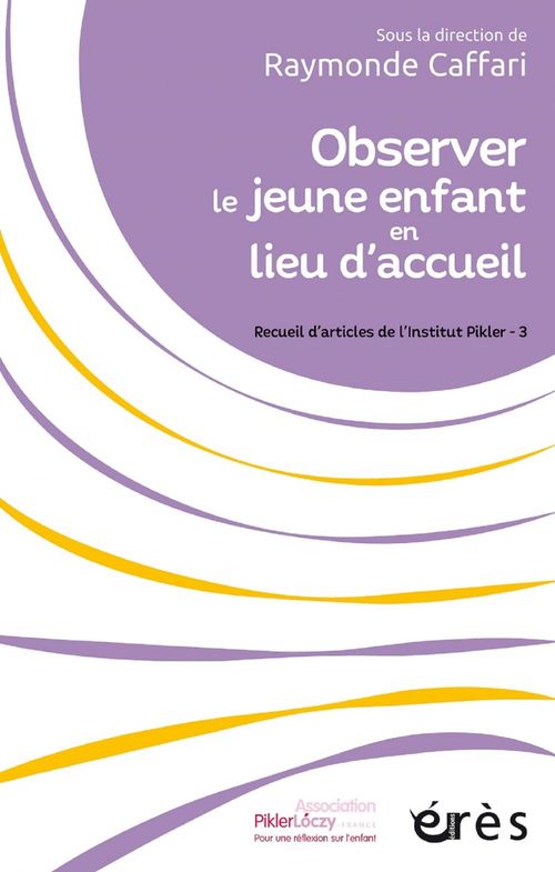 Couverture ebook de Observer le jeune enfant en lieu d'accueil, de Raymonde Caffari