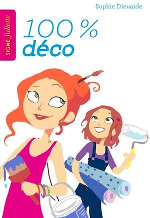 ebook cover of Signé Juliette 4 - 100% déco, by Sophie Dieuaide