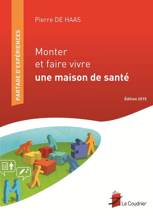Couverture ebook de Monter et faire vivre une maison de santé, de Pierre de Haas