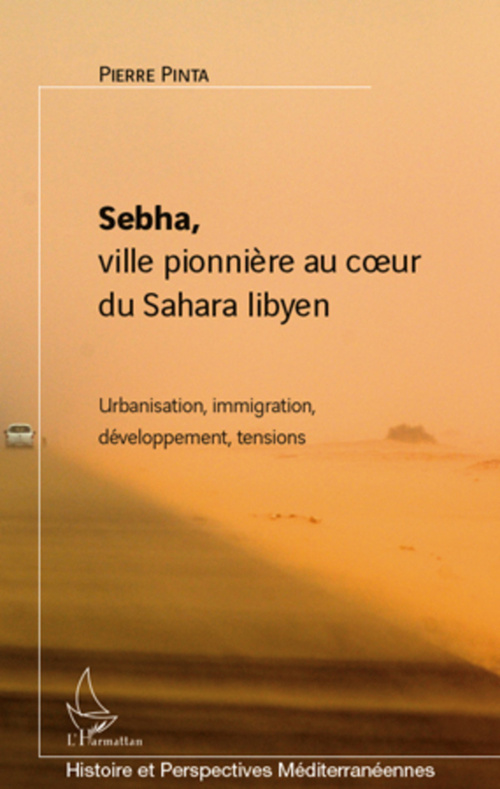 Couverture ebook de Sebha, ville pionnière au coeur du Sahara libyen, de Pierre Pinta