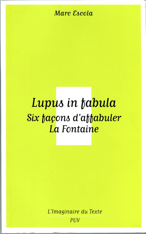 Couverture ebook de Lupus in fabula - Six façons d'affabuler La Fontaine, de Marc Escola