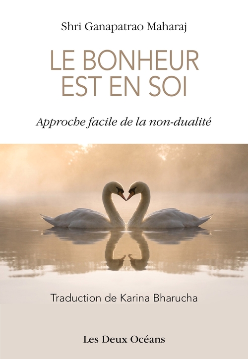 Couverture ebook de Le Bonheur est en Soi - Approche facile de la non-dualité, de Shri Ganapatrao