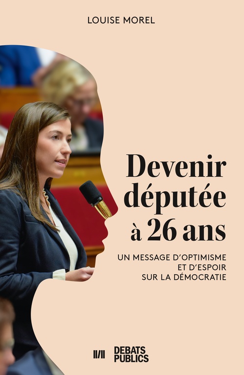 ebook cover of Devenir députée à 26 ans, by Louise Morel