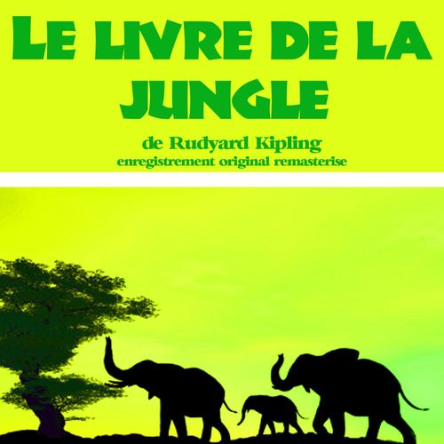 audiobook cover of Le Livre de la jungle, by Rudyard Kipling