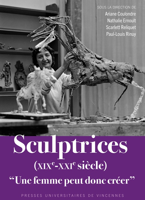 Couverture ebook de Sculptrices (XIXe-XXIe siècle), de Ariane Coulondre (Dir.), Nathalie Ernoult (Dir.), Paul-Louis Rinuy (Dir.)