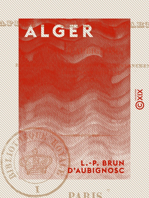 Couverture ebook de Alger, de L.-P. Brun D' Aubignosc