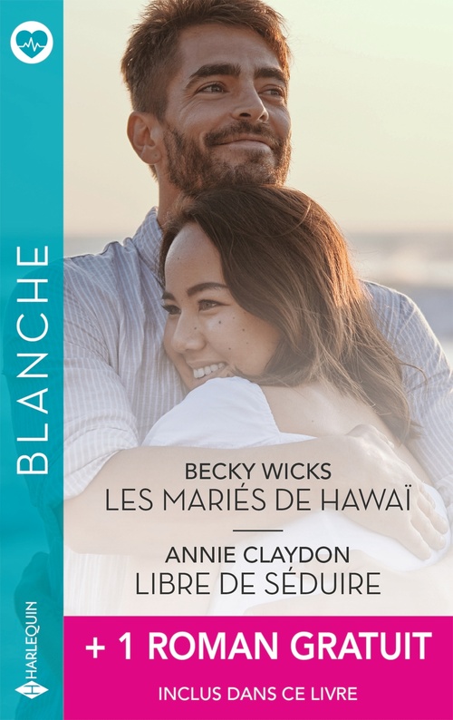 ebook cover of Les mariés de Hawaï - Libre de séduire + 1 titre gratuit, by Becky Wicks, Annie Claydon, Jennifer Taylor