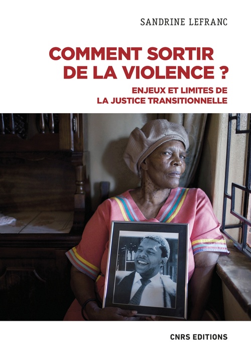 Couverture ebook de Comment sortir de la violence ? - Enjeux et limites de la justice transitionnelle, de Sandrine Lefranc