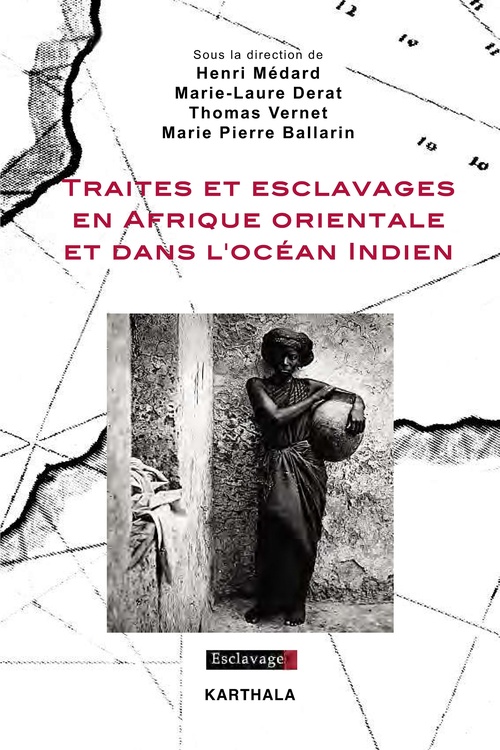 ebook cover of Traites et esclavages en Afrique orientale et dans l'océan Indien, by Henri Medard, Marie-Laure Derat, Thomas Vernet, Marie Pierre Ballarin