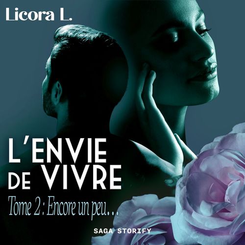 audiobook cover of L'Envie de vivre - Tome 2 : Encore un peu..., by Licora L