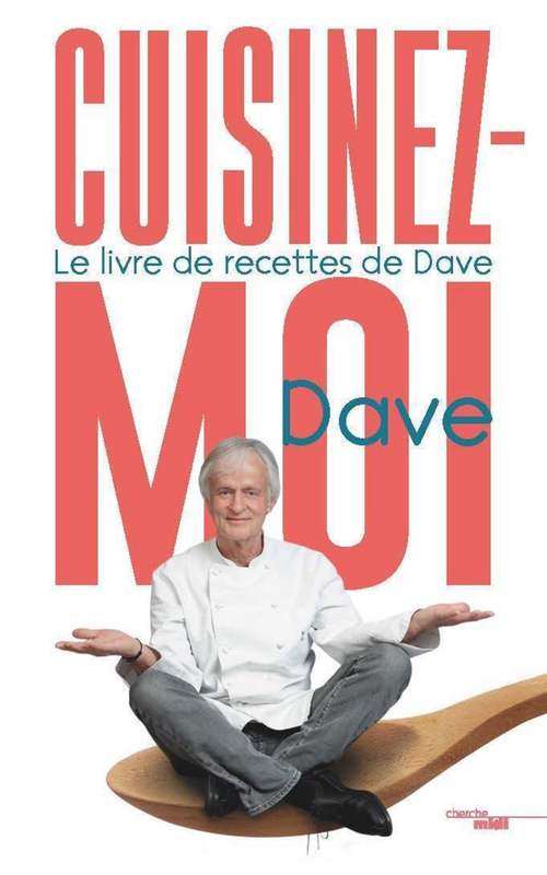 Couverture ebook de Cuisinez Moi ! - Le livre de recettes de Dave, de Dave Levenbach