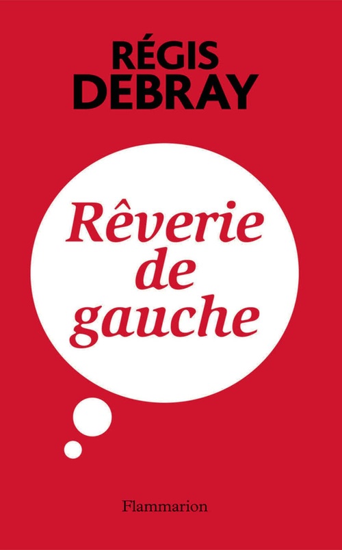 ebook cover of Rêverie de gauche, by Régis Debray