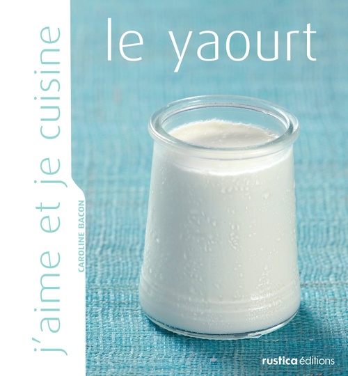 Couverture ebook de J'aime et je cuisine le yaourt, de Caroline Bacon