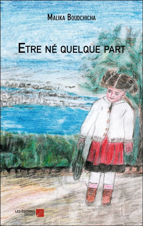 ebook cover of Etre né quelque part, by Malika Boudchicha