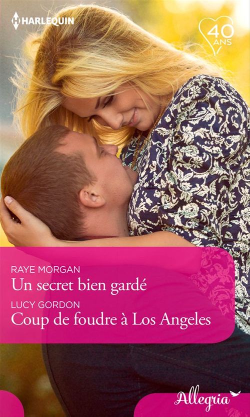 Couverture ebook de Un secret bien gardé - Coup de foudre à Los Angeles, de Lucy Gordon, Raye Morgan