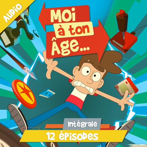 audiobook cover of Moi à ton âge - L'intégrale, by Moi à ton âge