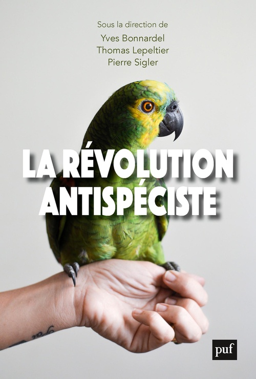 Couverture ebook de La révolution antispéciste, de Yves Bonnardel, Thomas Lepeltier, Pierre Sigler