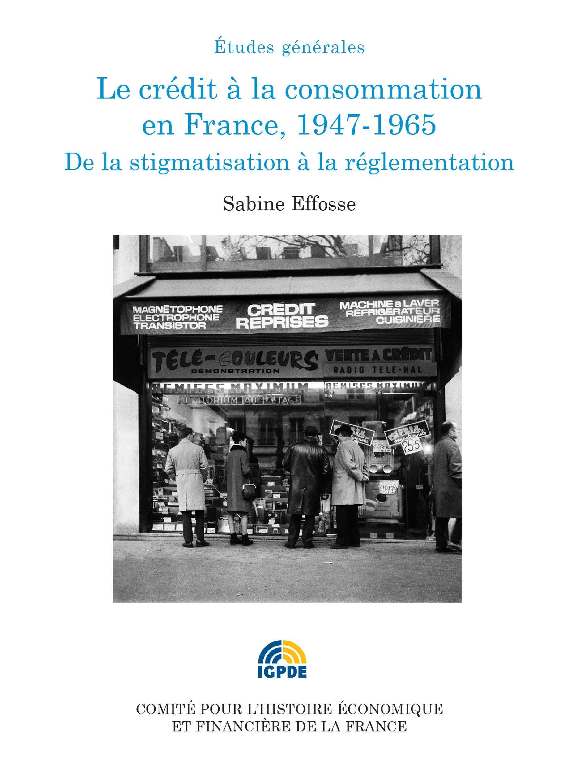 Couverture ebook de Le crédit à la consommation en France, 1947-1965, de Sabine Effosse