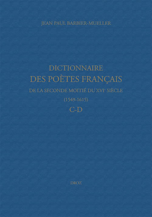Couverture ebook de Dictionnaire des poètes français de la seconde moitié du XVIe siècle (1549-1615). Tome II : C-D, de
