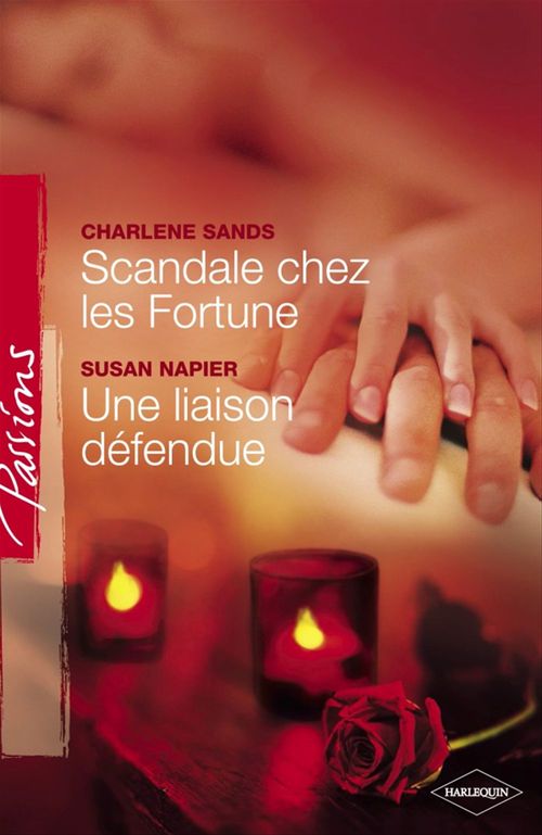 ebook cover of Scandale chez les Fortune - Une liaison défendue (Harlequin Passions), by Susan Napier, Charlene Sands
