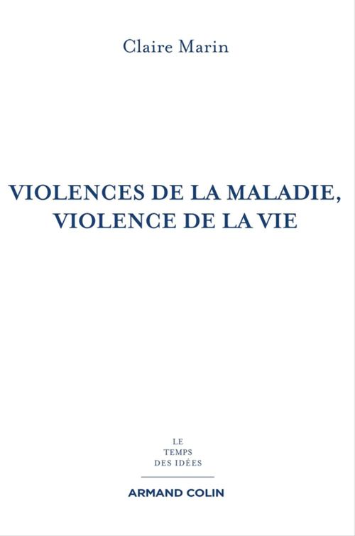 ebook cover of Violences de la maladie, violence de la vie - 2e éd, by Claire Marin