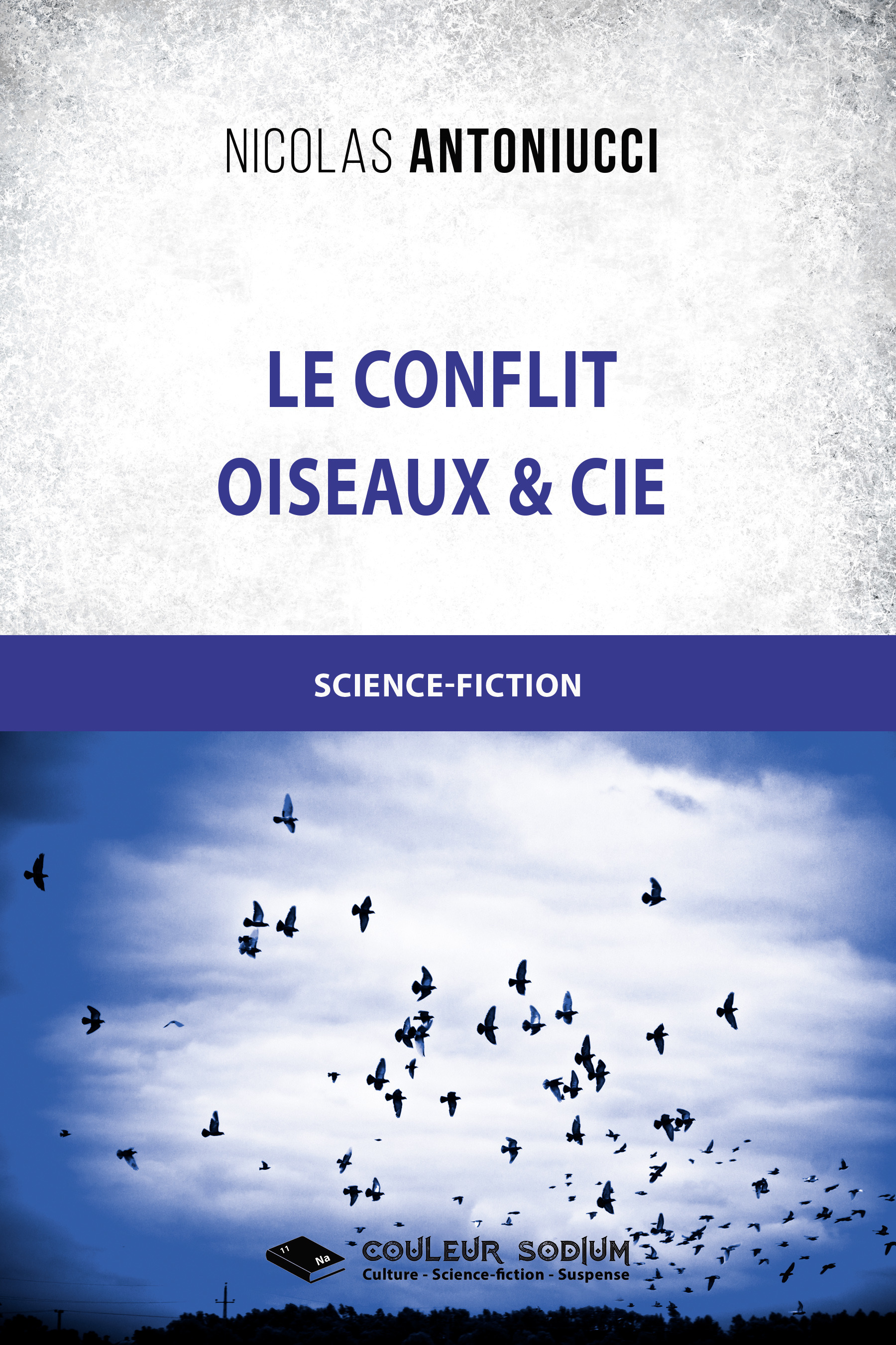 Couverture ebook de Le conflit - Oiseaux et Cie, de Nicolas Antoniucci