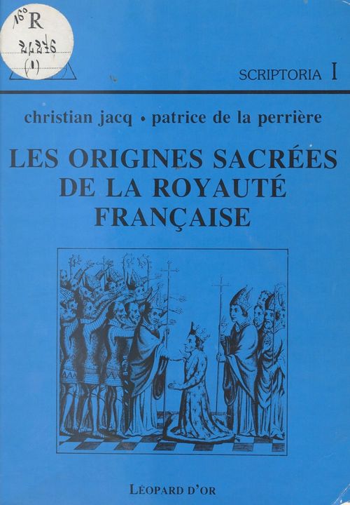 Couverture ebook de Les Origines sacrées de la Royauté française, de Christian Jacq, Patrice De La Perriere