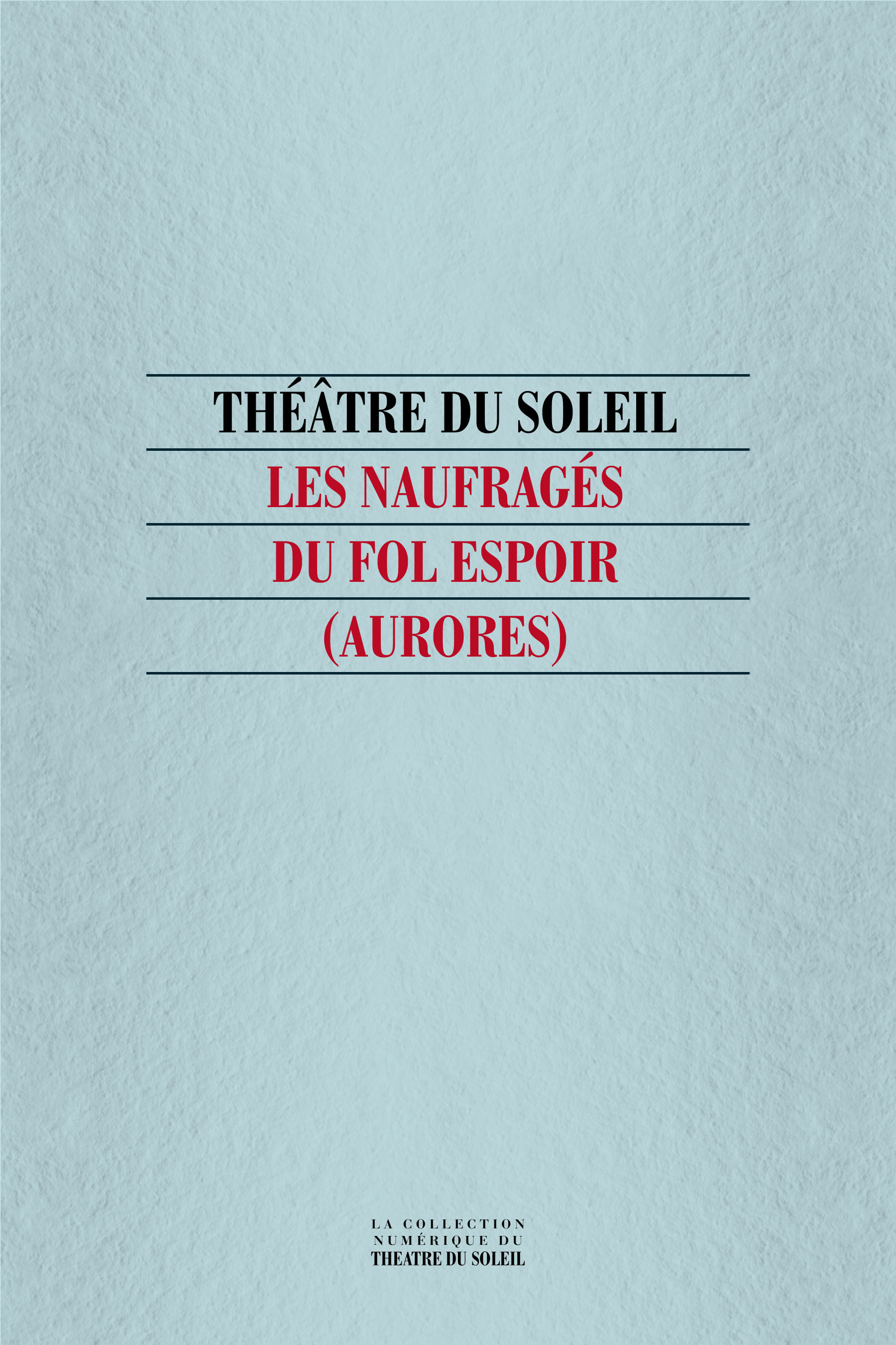 Couverture ebook de Les Naufragés du Fol Espoir (Aurores), de Hélène Cixous, Collectif