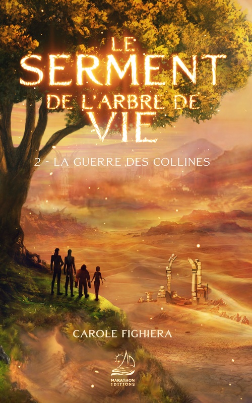 Couverture ebook de Le Serment de l'Arbre de Vie - Tome 2 : La Guerre des Collines, de Carole Fighiera