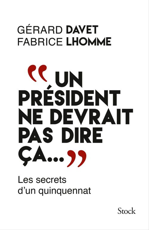 Couverture ebook de "Un président ne devrait pas dire ça...", de Gérard Davet, Fabrice Lhomme