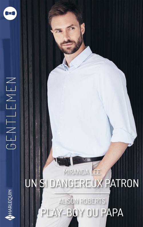 Couverture ebook de Un si dangereux patron - Play-boy ou papa, de Miranda Lee, Alison Roberts