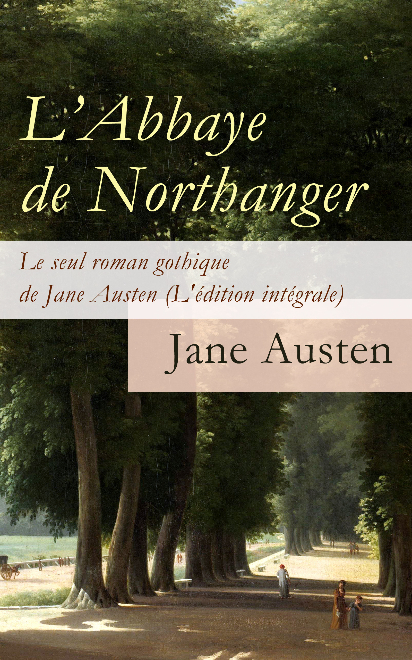 Couverture ebook de L´Abbaye de Northanger - Le seul roman gothique de Jane Austen (L'édition intégrale), de Jane Austen