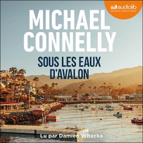 audiobook cover of Sous les eaux d'Avalon, by Michael Connelly