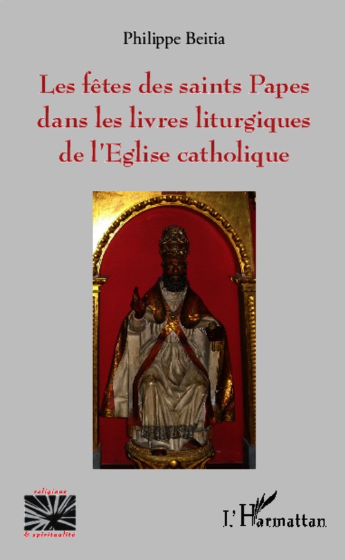Couverture ebook de Les fêtes des saints Papes dans les livres liturgiques de l'Eglise catholique, de Philippe Beitia