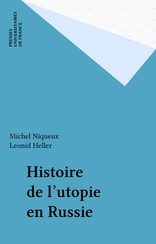 Couverture ebook de Histoire de l'utopie en Russie, de Michel Niqueux, Leonid Heller